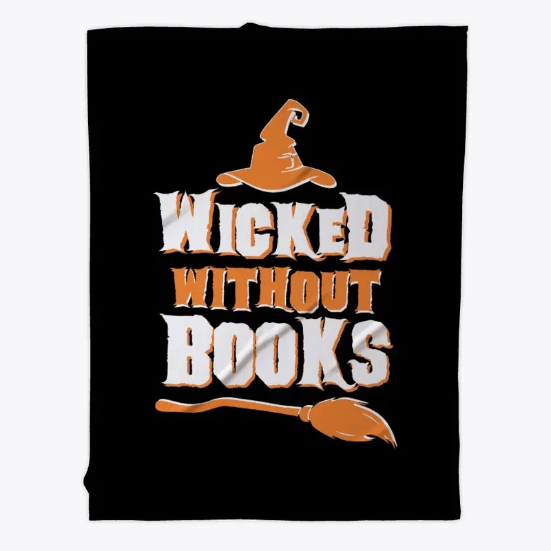 Wicked Without Books