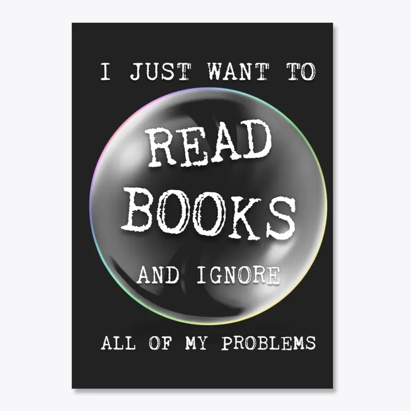 Read Books and Ignore Problems